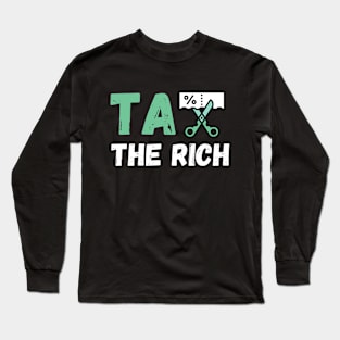 Tax the Rich Long Sleeve T-Shirt